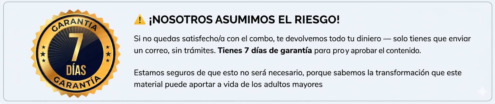Garantía de 7 días — Nosotros asumimos el riesgo